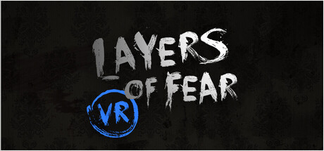 Layers of Fear VR